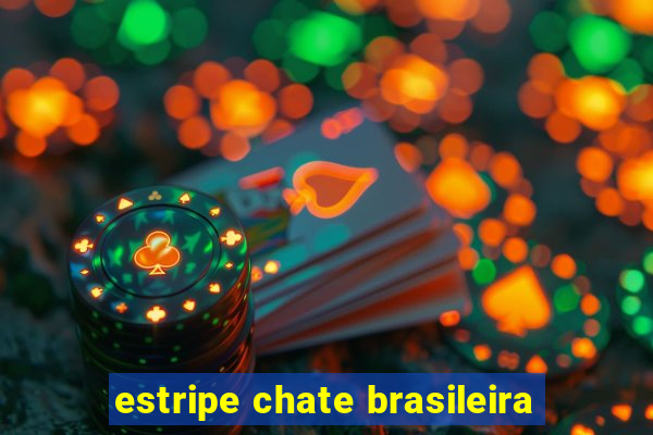 estripe chate brasileira